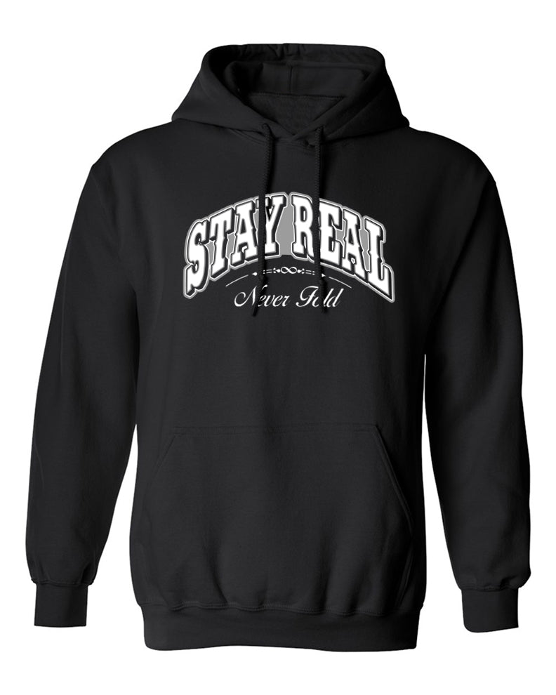 Stay Real Hoodie